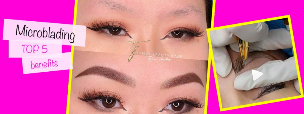 Top 5 Benefits Of Microblading + Stunning Eyebrow Before After Photos